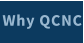 Why QCNC